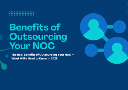 Benefits of Outsourcing Your NOC — Complete MSP Guide (2026)