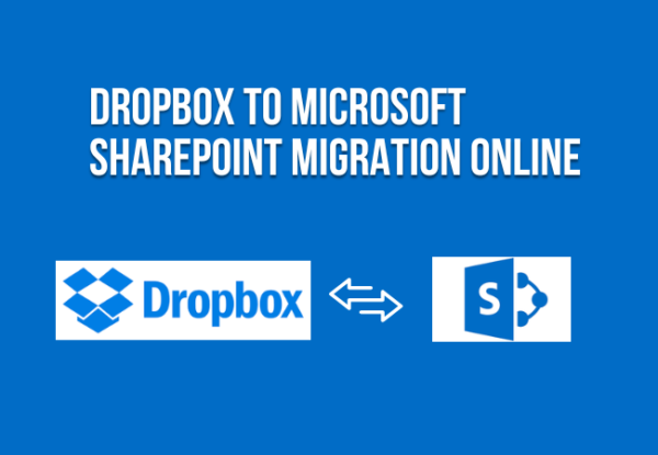 Dropbox to Microsoft SharePoint Migration Online