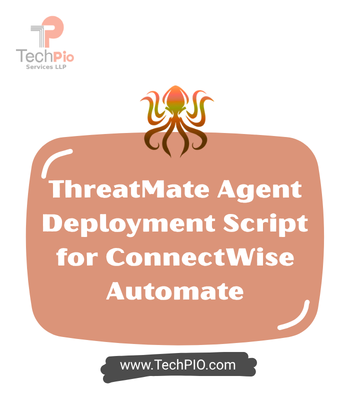 ThreatMate Agent Deployment Script for ConnectWise Automate